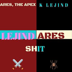 LejindAres **** (feat. K Lejind) (Explicit)