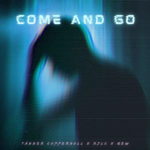 Come and Go (feat. DJLC & QEW)