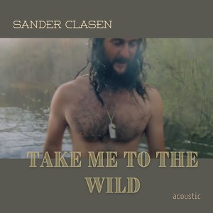 Take Me to the Wild (Acoustic)