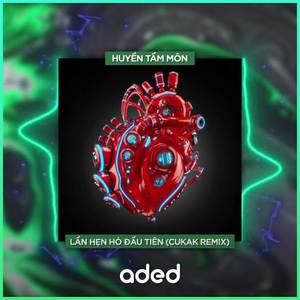 Lần Hẹn Hò Đầu Tiên (Cukak Remix)