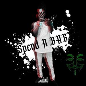 Spend A Bag (Explicit)