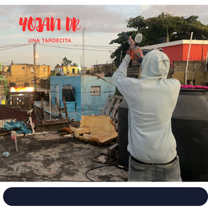 UNA TARDECITA (Explicit)