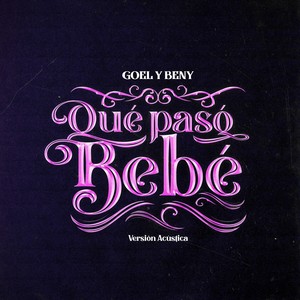 Qué Pasó Bebé (Versión Acústica) [Explicit]