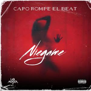 Niegame (feat. Capo Rompe el beat) [Explicit]