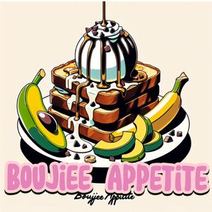 Boujiee Appetite (Explicit)