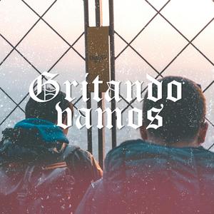 Gritando vamos (feat. JM Music & Gamehope Rd) (Explicit)