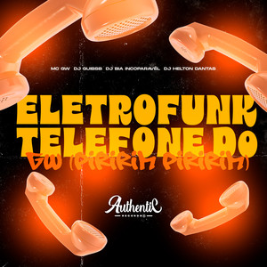 Eletrofunk Telefone do Gw (Piririm Piririm) (Explicit)