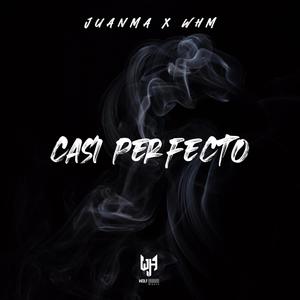 Casi Perfecto (feat. Juanma)