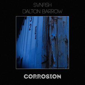 CORROSION (feat. Dalton Barrow) (Explicit)