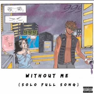 Without Me (Solo Full Song) (Explicit)