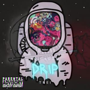 Drip (feat. TREi) [Explicit]