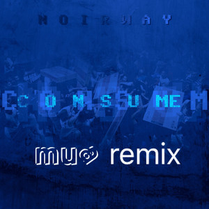 Consume (Mua Remix)