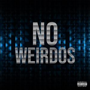 No Weirdos (Explicit)