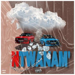 Ntwanam' (Explicit)