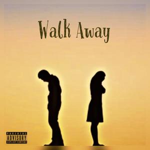 Walk Away (Explicit)