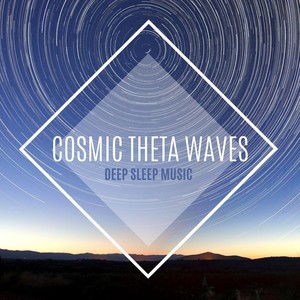 Cosmic Theta Waves - Deep Sleep Music