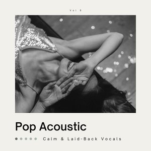 Pop Acoustic: Calm & Laid-Back Vocals, Vol. 05