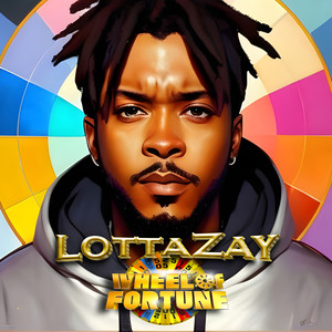 LottaZay - Wheel Of Fortune