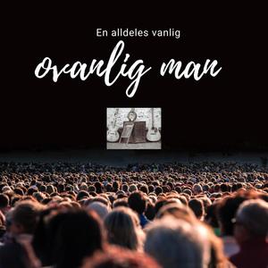 En alldeles vanlig ovanlig man