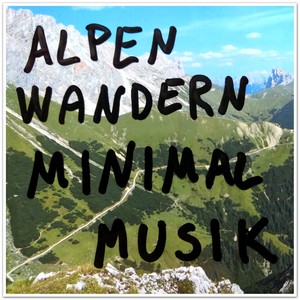 ALPEN WANDERN MINIMAL MUSIK