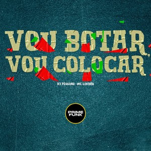 Vou Botar, Vou Colocar (Explicit)