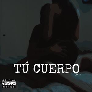 TÚ CUERPO (Explicit)