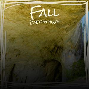 Fall Everything