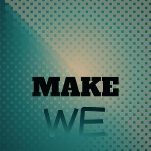 Make We