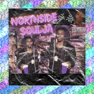 Northside Soulja (Explicit)