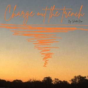 Charge Out the Trench (Explicit)
