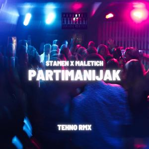 PARTIMANIJAK RMX (feat. Maletich) [Explicit]