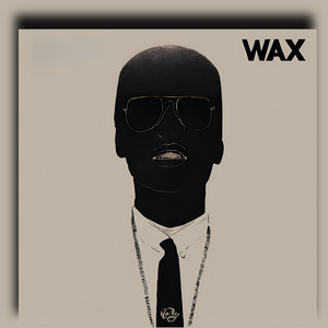 Wax (Explicit)