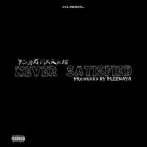 Never Satisfied (Explicit)