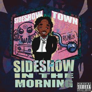 Sideshow In The Morning (Explicit)