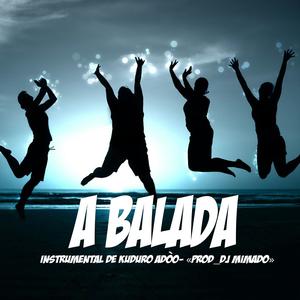 A Balada (Instrumental de Kuduro Adoço)