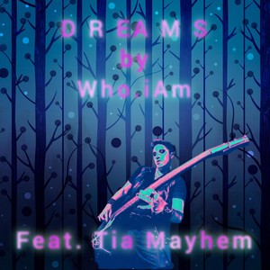 Dreams (feat. Tia Mayhem)