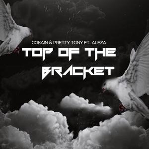 Top of the Bracket(feat. Aleza) (Explicit)