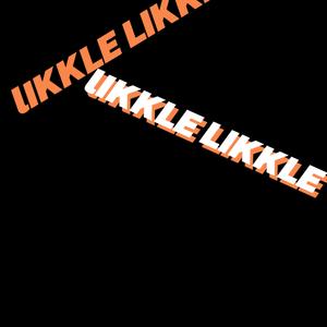 Likkle likkle (Explicit)