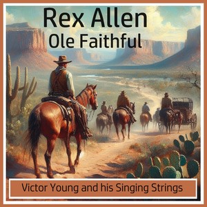 Ole Faithful (feat. Victor Young and his Singing Strings)