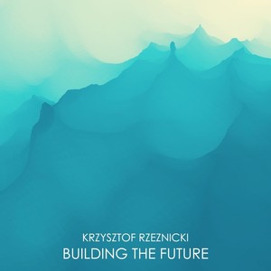 Building the Future