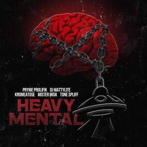 Heavy Mental (feat. Kromeatose, Mister Misk & Tone Spliff) [Explicit]