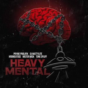 Heavy Mental (feat. Kromeatose, Mister Misk & Tone Spliff) (Explicit)