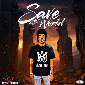 Save The World (Explicit)