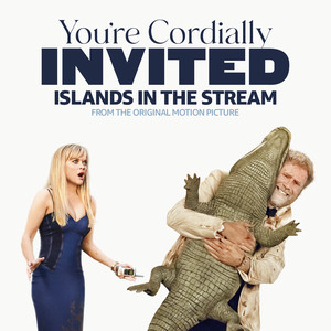 Islands In The Stream (From the Original Motion Picture “You’re Cordially Invited”|End Title Version)