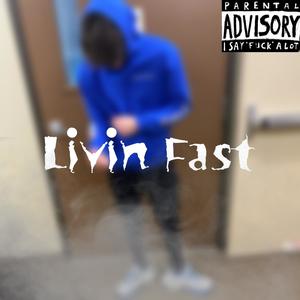 Livin Fast (Explicit)