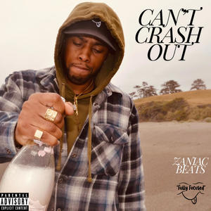 CAN'T CRASH OUT (feat. Zaniac Beatz) (Explicit)