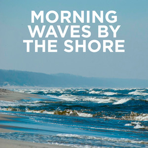 Morning Waves by the Shore