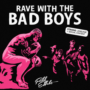 Rave With The Bad Boys (Explicit)