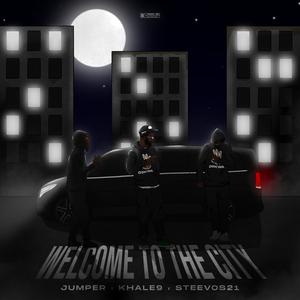 Welcome to the city (feat. Khale9 & STEEVOS21) [Explicit]