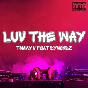 Luv The Way (feat. Dymondz)